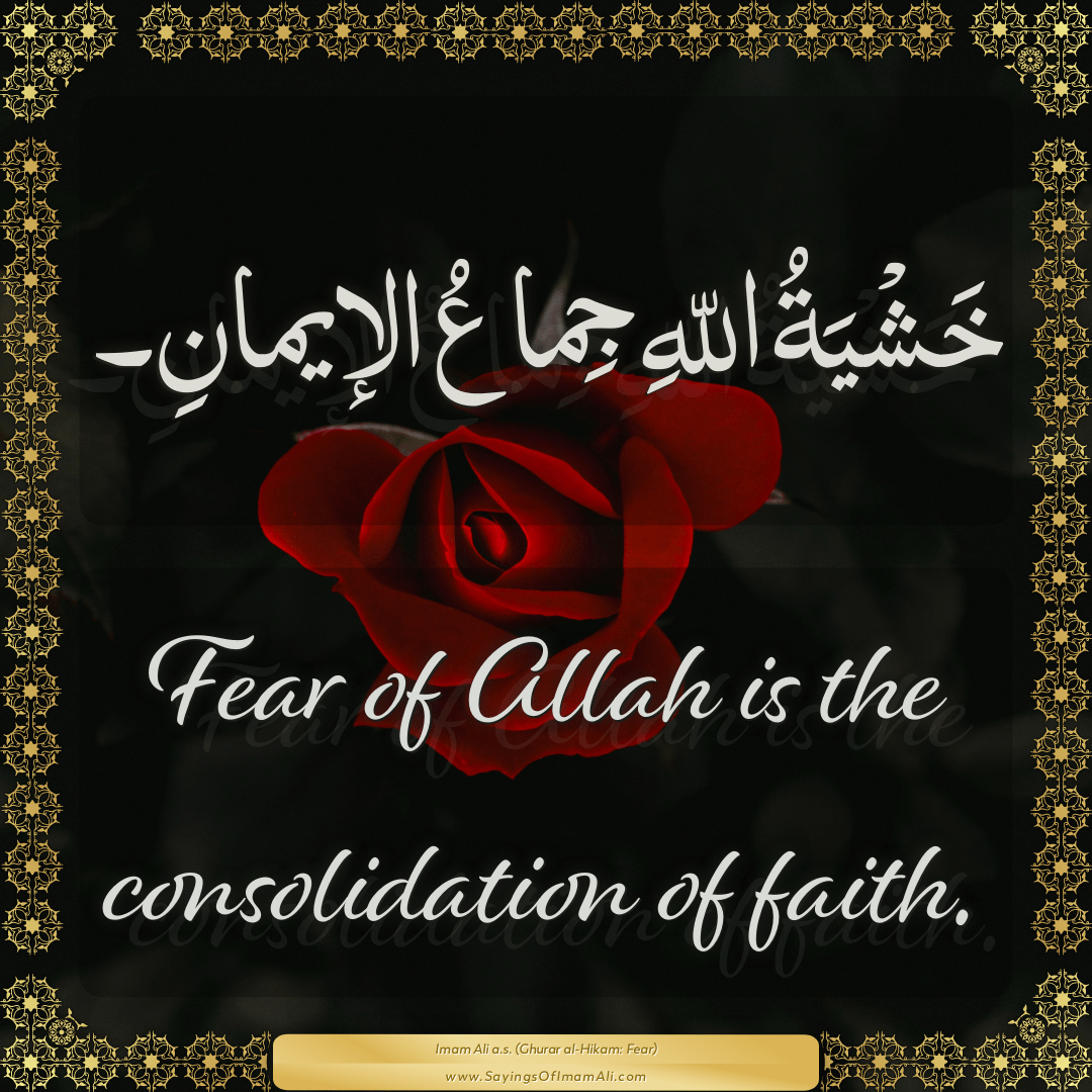 Fear of Allah is the consolidation of faith.